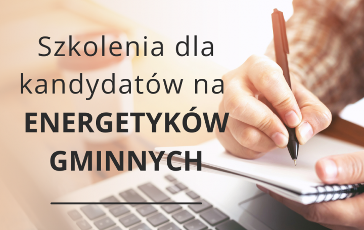 VI Edycja szkoleń dla kandydatów na Energetyków Gminnych rusza już 18 listopada!